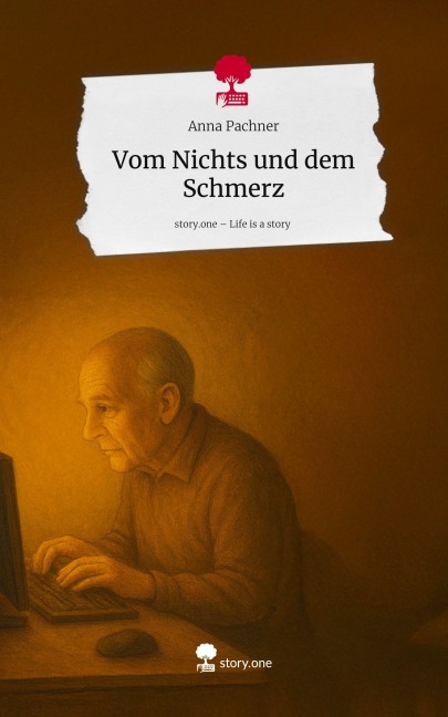 Vom Nichts und dem Schmerz. Life is a Story - story.one - Anna Pachner