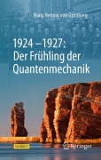 Cover-Bild zum Titel '1924-1927: Der Frühling der Quantenmechanik' von 'Hans Hennig von Grünberg'