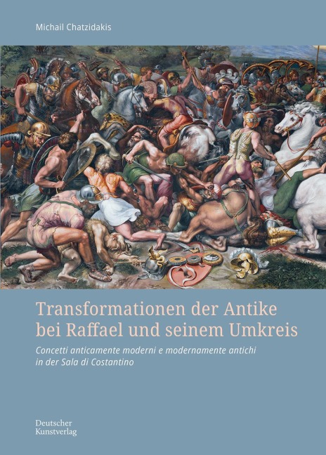 Transformationen der Antike bei Raffael und seinem Umkreis - Michail Chatzidakis