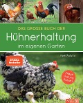 Das große Buch der Hühnerhaltung im eigenen Garten - Axel Gutjahr