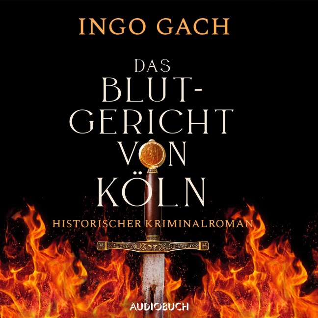 Das Blutgericht von Köln - Ingo Gach