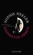 Cover-Bild zum Titel 'Mephistos Erben' von 'Sophie Heeger'