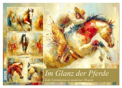 Cover-Bild zum Titel 'Im Glanz der Pferde. Edle Schönheiten in moderner Öloptik (Wandkalender 2026 DIN A2 quer), CALVENDO Monatskalender' von 'Rose Hurley'