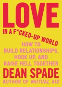 Cover-Bild zum Titel 'Love in a F*cked-Up World' von 'Dean Spade'