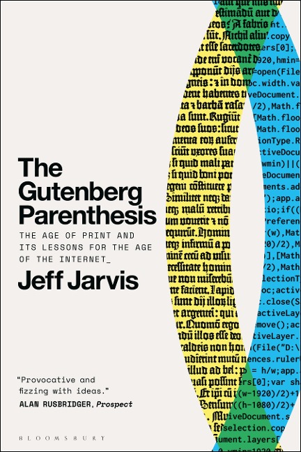 The Gutenberg Parenthesis - Jeff Jarvis