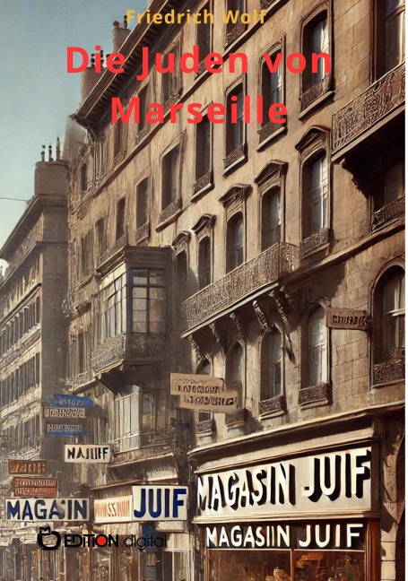 Die Juden von Marseille - Friedrich Wolf