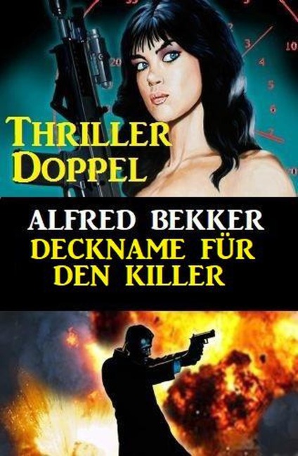 Deckname für den Killer: Thriller Doppel - Alfred Bekker