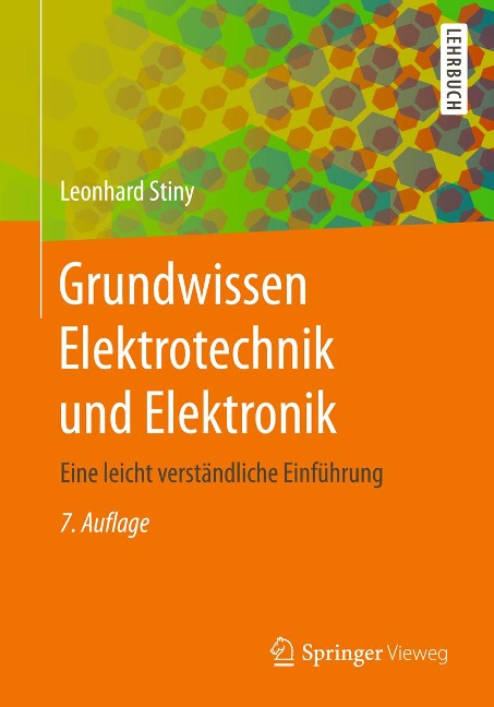 Grundwissen Elektrotechnik und Elektronik - Leonhard Stiny