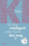 Cover-Bild zum Titel 'Ist das intelligent oder kann das weg?' von 'Jaromir Konecny'