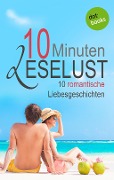 Cover-Bild zum Titel '10 Minuten Leselust - Band 1: 10 romantische Liebesgeschichten' von ''