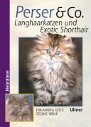 Cover-Bild zum Titel 'Perser und Co. Langhaarkatzen und Exotic Shorthair' von 'Eva-Maria Götz, Gesine Wolf'