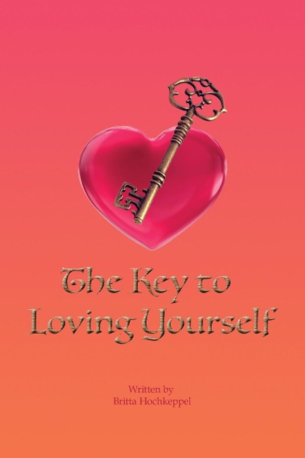 The Key to Loving Yourself - Britta Hochkeppel