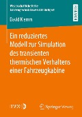 Cover-Bild zum Titel 'Ein reduziertes Modell zur Simulation des transienten thermischen Verhaltens einer Fahrzeugkabine' von 'David Klemm'