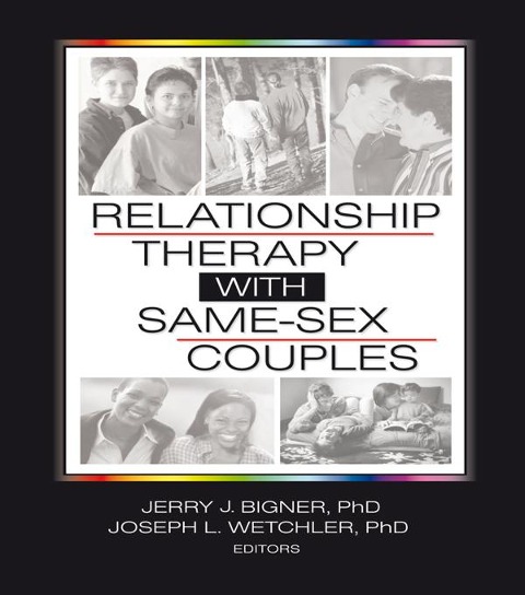 Relationship Therapy with Same-Sex Couples - Jerry Bigner, Joseph L. Wetchler