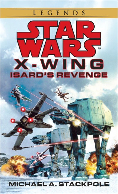 Isard's Revenge: Star Wars Legends (Rogue Squadron) - Michael A Stackpole