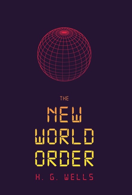 The New World Order - H G Wells