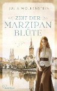 Zeit der Marzipanblüte - Julia Wolkenstein