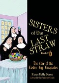 Sisters of the Last Straw Vol 6 - Karen Kelly Boyce