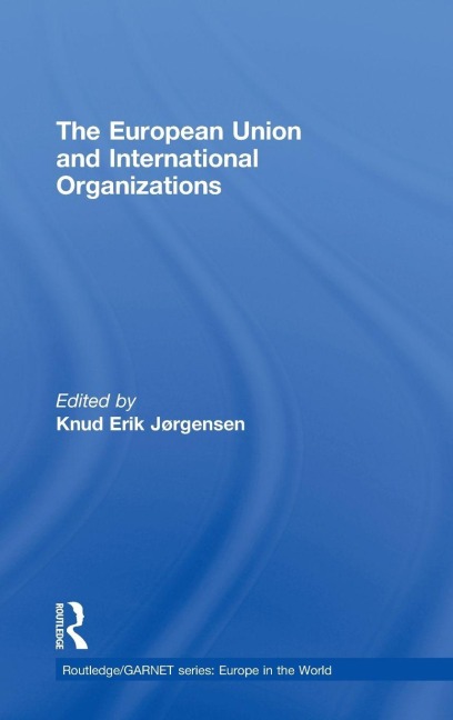 The European Union and International Organizations - 