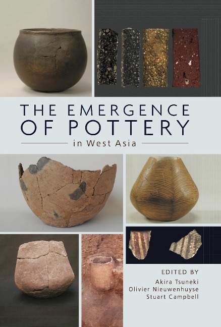 Emergence of Pottery in West Asia - Akiri Tsuneki