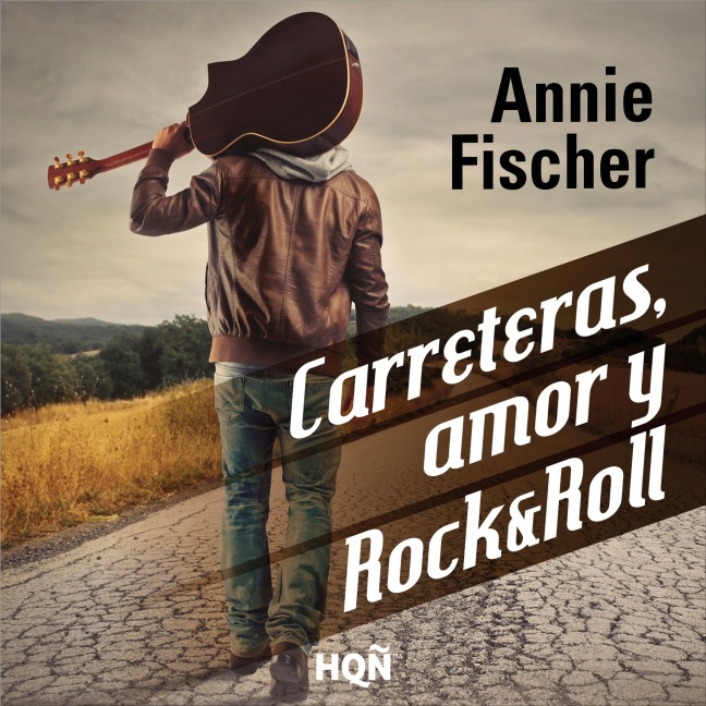 Carreteras, amor y Rock & Roll - Annie Fischer