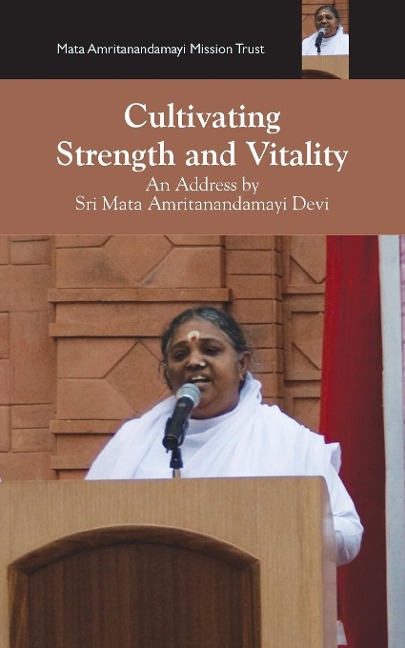 Cultivating Strength And Vitality - Sri Mata Amritanandamayi Devi