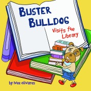 Cover-Bild zum Titel 'Buster Bulldog Visits the Library (Buster Bulldog Fun Books to Read to Kids, #2)' von 'Ivee Olivares'