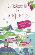 Cover-Bild zum Titel 'Glücksorte im Languedoc. Zwischen Rhône & Pyrenäen' von 'Ann-Christin Wimber'