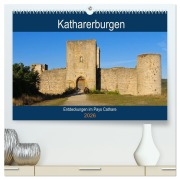 Cover-Bild zum Titel 'Katharerburgen - Entdeckungen im Pays Cathare (hochwertiger Premium Wandkalender 2026 DIN A2 quer), Kunstdruck in Hochglanz' von 'LianeM LianeM'