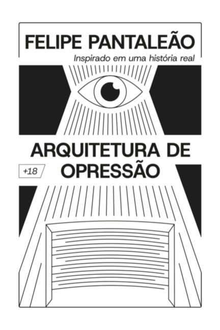 Arquitetura De Opressão - Felipe Pantaleão
