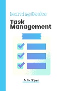 Learning Basic Task Management - M W Hilyer