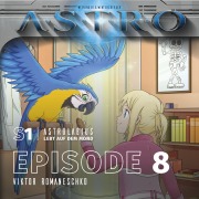 Cover-Bild zum Titel 'ASTRO S1 - Episode 08 - Viktor Romaneschko' von 'Manuela Wieninger, Martin Wintersberger, Peter Aufderhaar'