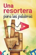 Cover-Bild zum Titel 'Una Resortera Para las Palabras' von 'Ramón Iván Suárez Caamal'