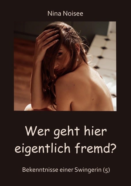Wer geht hier eigentlich fremd? - Nina Noisee