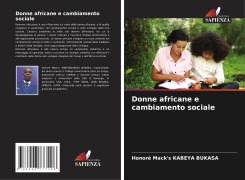 Cover-Bild zum Titel 'Donne africane e cambiamento sociale' von 'Honoré Mack's KABEYA Bukasa'