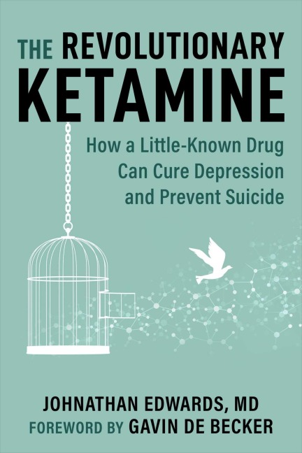 The Revolutionary Ketamine - Johnathan Edwards