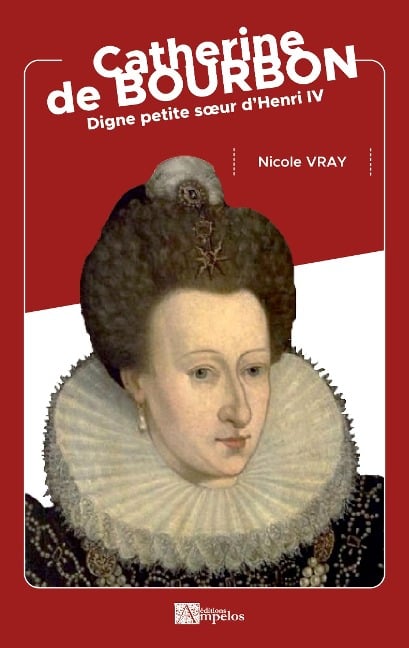 Catherine de Bourbon - Nicole Vray
