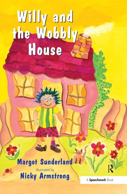 Willy and the Wobbly House - Margot Sunderland