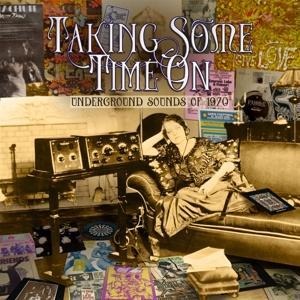 Taking Some Time on ~ Underground Sounds of 1970: - Various Artists