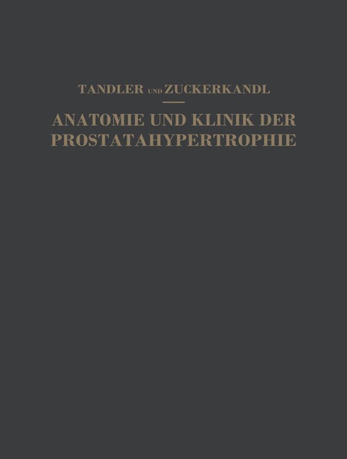 Studien zur Anatomie und Klinik der Prostatahypertrophie - Otto Zuckerkandl, Julius Tandler