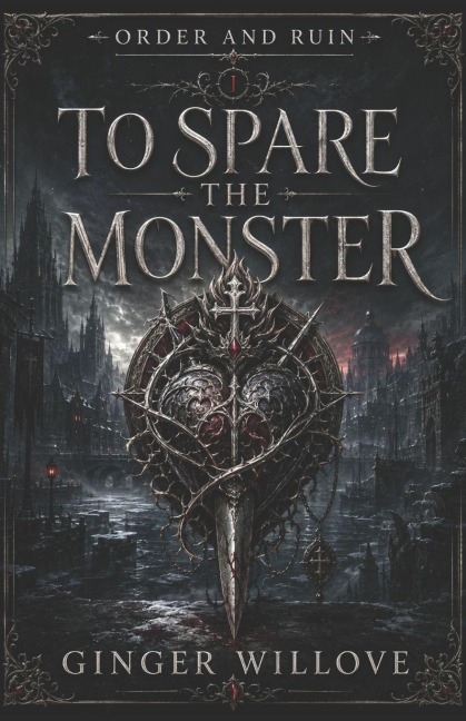 To Spare the Monster - Ginger Willove