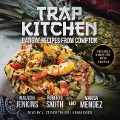 Trap Kitchen - Malachi Jenkins, Roberto Smith, Marisa Mendez