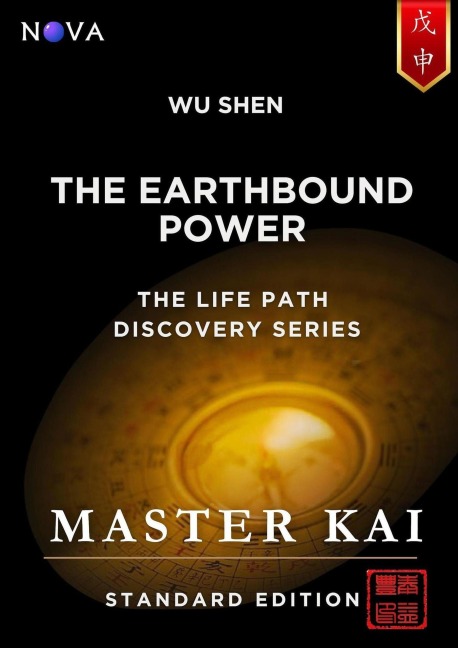 Wu Shen - The Earthbound Power (Life Path Discovery Series (Standard Edition)) - Master Kai