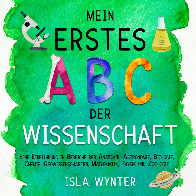 Mein erstes ABC der Wissenschaft - Isla Wynter