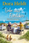 Cover-Bild zum Titel 'Liebe oder Eierlikör - Fast eine Romanze' von 'Dora Heldt'