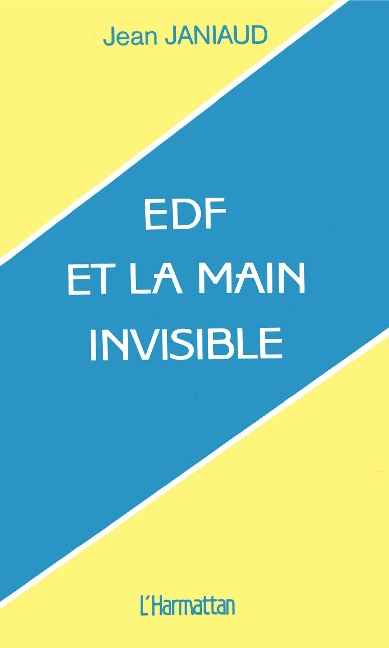 EDF et la main invisible - Jean Janiaud