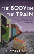 Cover-Bild zum Titel 'The Body on the Train' von 'Frances Brody'