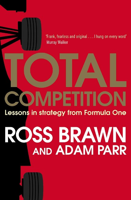 Total Competition - Ross Brawn, Adam Parr