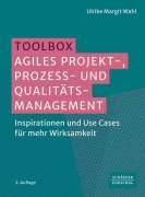 Cover-Bild zum Titel 'Toolbox Agiles Projekt-, Prozess- und Qualitätsmanagement' von 'Ulrike Margit Wahl'