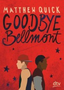 Cover-Bild zum Titel 'Goodbye Bellmont' von 'Matthew Quick'